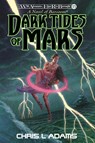 Dark Tides of Mars - Chris L Adams - 9781945462597