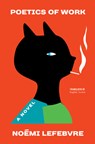 POETICS OF WORK - Noémi Lefebvre - 9781945492440