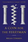 A Coin for the Ferryman - Megan Edwards - 9781945501920