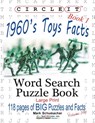 Circle It, 1960s Toys Facts, Book 1, Word Search, Puzzle Book - Lowry Global Media LLC ; Mark Schumacher - 9781945512735