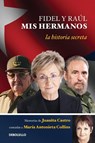 Fidel y Raul, mis hermanos. / My Brothers Fidel and Raul. Juanita Castro's Memoir as Told to Maria Antonieta Collins - Juanita Ruz - 9781945540264