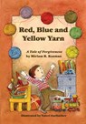 Red, Blue and Yellow Yarn: A Tale of Forgiveness - Valeri Gorbachev - 9781945560460
