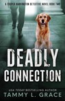 Deadly Connection - Tammy L Grace - 9781945591266