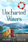 Uncharted Waters - Tammy L Grace - 9781945591327
