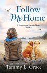 Follow Me Home - Tammy L. Grace - 9781945591402
