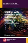 Children with Emotional and Behavioral Disorders - Marianne Celano - 9781945612985