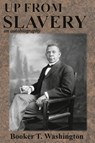 Up from Slavery - Booker T Washington - 9781945644115
