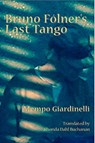 Bruno Folner's Last Tango - Mempo Giardinelli - 9781945680410