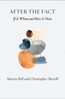 After The Fact - Christopher Merrill ; Marvin Bell - 9781945680724