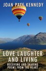 Love, Laughter, and Living - Joan Pace Kennedy - 9781945698026