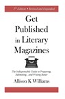 Get Published in Literary Magazines - Allison K Williams - 9781945736001
