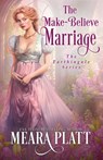 The Make-Believe Marriage - Meara Platt - 9781945767272