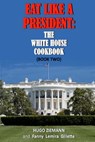 Eat Like a President - Hugo Zieman - 9781945772344
