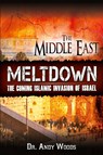 The Middle East Meltdown - Andy Woods - 9781945774003