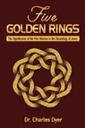 Five Golden Rings - Dr Charles Dyer - 9781945774164