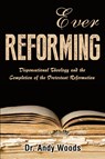 Ever Reforming - Andy Woods - 9781945774195