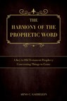The Harmony of the Prophetic Word - Arno C Gaebelein - 9781945774416