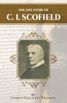 The Life Story of C.I. Scofield - Charles Gallaudette Trumbull - 9781945774430