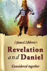 Revelation And Daniel Considered Together - James C. Morris - 9781945774898