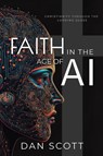 Faith in the Age of AI - Dan Scott - 9781945775291