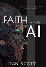 Scott, D: Faith in the Age of AI - Dan Scott - 9781945775314