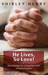 He Lives, So Love! - Shirley Henry - 9781945793028