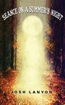 Seance on a Summer's Night - Josh Lanyon - 9781945802997