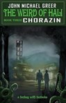 The Weird of Hali: Chorazin - GREER,  John Michael - 9781945810299