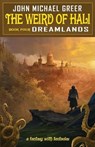 The Weird of Hali: Dreamlands - GREER,  John Michael - 9781945810305