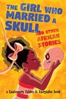 The Girl Who Married a Skull - Kel McDonald ; Kate Ashwin - 9781945820243