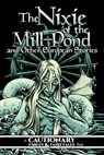 The Nixie of the Mill-Pond and Other European Stories - Kel McDonald ; Kate Ashwin - 9781945820540