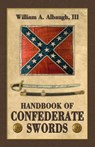 Handbook of Confederate Swords - Richard D. Steuart - 9781945848001