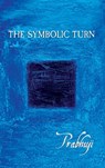 The symbolic turn - Prabhuji David Ben Yosef Har-Zion - 9781945894626