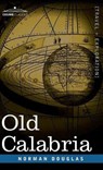 Old Calabria - Norman Douglas - 9781945934674
