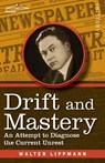 DRIFT & MASTERY - Walter Lippmann - 9781945934834
