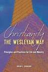 Christianity the Wesleyan Way: Principles and Practices for Life and Ministry - GERMANO,  Brian E. - 9781945935695