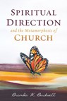 Spiritual Direction and the Metamorphosis of Church - Brenda K Buckwell - 9781945935800
