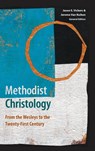 Methodist Christology - Jason E Vickers ; Jerome Van Kuiken - 9781945935978