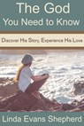 The God You Need to Know - Linda Evans Shepherd - 9781945975516
