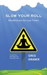 Slow Your Roll - Greg Graber - 9781946005212