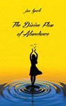 The Divine Flow of Abundance - Jan L Lynch - 9781946005472