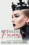 Ruthless Princess - Rachel Van Dyken - 9781946061522
