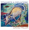 Towards a Menagerie - David Miller - 9781946104175