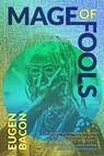 Mage of Fools - Eugen Bacon - 9781946154842