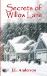 Secrets of Willow Lane - J L Anderson - 9781946195531