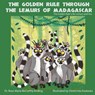 The Golden Rule Through the Lemurs of Madagascar - Rose Maria McCarthy Anding - 9781946195845