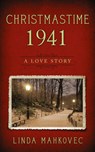 Christmastime 1941 - Linda Mahkovec - 9781946229069