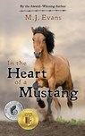 In the Heart of a Mustang - M. J. Evans - 9781946229670