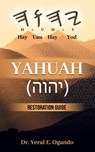 Yahuah (&#1497;&#1492;&#1493;&#1492;): Restoration Guide - Yeral E. Ogando - 9781946249975