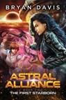 The First Starborn - Bryan Davis - 9781946253149